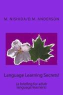 Language Learning Secrets! di Mariko Nishida, Donald Murray Anderson edito da Createspace