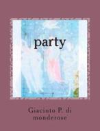 Party: Pop Party di Gp Giacinto P. P. Di Monderose Gp edito da Createspace