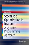Stochastic Optimization in Insurance di Pablo Azcue, Nora Muler edito da Springer New York
