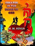 Created in the Image of God di M. M. Ninan edito da Createspace