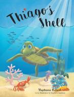 Thiago's Shell di Stephanie Robert edito da Balboa Press