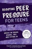 Peer Pressure for Teens: Advice on Drugs, School, Sex, and Fitting in edito da SKY PONY PR