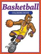 Basketball Coloring Book di M. R. Bellinger edito da Createspace