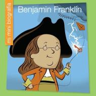 Benjamin Franklin = Benjamin Franklin di Emma E. Haldy edito da CHERRY LAKE PUB