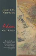 Adam: God's Beloved di Henri J. M. Nouwen edito da ORBIS BOOKS