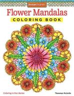 Flower Mandalas Coloring Book di Thaneeya McArdle edito da Fox Chapel Publishing
