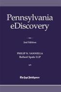 Pennsylvania Ediscovery 2nd Edition di Philip N. Yannella edito da Legal Intelligencer