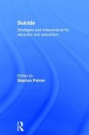 Suicide di Stephen Palmer, Diana Palmer edito da Taylor & Francis Ltd