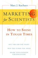 Marketing for Scientists di Marc J. Kuchner edito da Island Press
