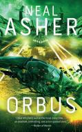 Orbus: The Third Spatterjay Novel di Neal Asher edito da NIGHT SHADE BOOKS