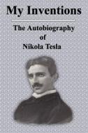 The Autobiography Of Nikola Tesla di Nikola Tesla edito da Filiquarian Publishing