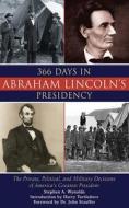 366 Days In Abraham Lincoln's Presidency edito da Skyhorse Publishing