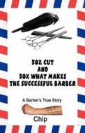 50% Cut And 50% What Makes The Successful Barber di Chip edito da America Star Books