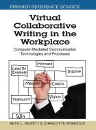 Virtual Collaborative Writing in the Workplace di Beth L. Hewett, Charlotte Robidoux edito da Information Science Reference