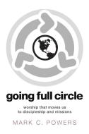 Going Full Circle di Mark C. Powers edito da Resource Publications (OR)