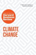 Climate Change: The Insights You Need from Harvard Business Review di Harvard Business Review, Andrew Winston, Andrew Mcafee edito da HARVARD BUSINESS REVIEW PR