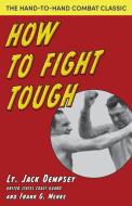 How To Fight Tough di Jack Dempsey edito da ALLEGRO ED