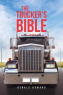 The Trucker's Bible di Gerald Howard edito da Page Publishing Inc