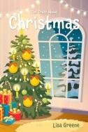 The Truth About Christmas di Lisa Greene edito da XULON PR