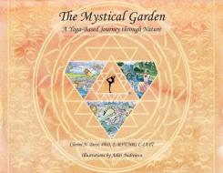 The Mystical Garden: A Yoga-Based Journey through Nature di Citrini N. Devi edito da GATEKEEPER PUB