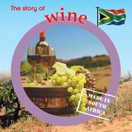 The story of wine di Lynn Barnes edito da Awareness Publishing