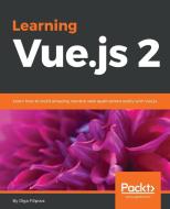 Learning Vue.Js 2 di Olga Filipova edito da PACKT PUB