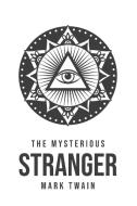 The Mysterious Stranger di Mark Twain edito da Public Publishing