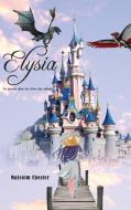 Elysia - Le monde dans les rêves des enfants di Malcolm Chester edito da AEGA Design Publishing Ltd