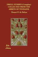 Droll Stories (complete) Collected From The Abbeys Of Touraine di Honore De Balzac edito da Echo Library