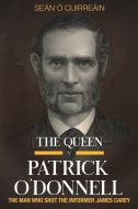 The Queen V Patrick O'Donnell: The Man Who Shot the Informer James Carey di Seán Ó. Cuirreáin edito da FOUR COURTS PR