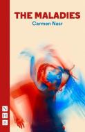The Maladies (NHB Modern Play) di Carmen Nasr edito da Nick Hern Books