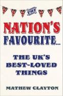 The Nation\'s Favourite di Mathew Clayton edito da Quercus Publishing Plc