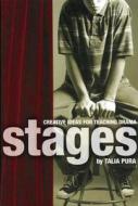 Stages: Creative Ideas for Teaching Drama di Talia Pura edito da J. Gordon Shillingford Publishing