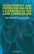 Assessment And Problem-based Learning In The Law Curriculum di Anil Balan edito da London Publishing Partnership