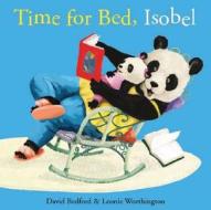 Time for Bed, Isobel di David Bedford, Leonie Worthington edito da Little Hare Books