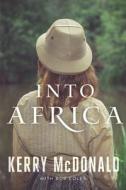 Into Africa di Robert Coles, Kerry McDonald edito da Level 4 Press Inc