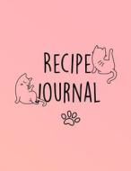 Recipe Journal: Blank Recipe Book to Record Homemade Recipes with Cute Cat Design di Nifty Notebooks edito da Createspace Independent Publishing Platform