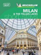 Milan & the Italian Lakes - Michelin Green Guide Short Stays di Michelin edito da Michelin Editions des Voyages