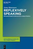 Reflexively Speaking di Anna Mauranen edito da De Gruyter