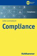 Compliance di Jutta Lommatzsch edito da Kohlhammer W.