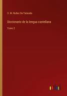 Diccionario de la lengua castellana di D. M. Nuñez de Taboada edito da Outlook Verlag