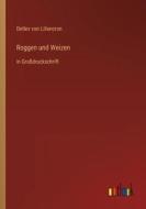 Roggen und Weizen di Detlev Von Liliencron edito da Outlook Verlag