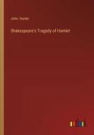Shakespeare's Tragedy of Hamlet di John. Hunter edito da Outlook Verlag
