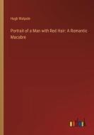 Portrait of a Man with Red Hair: A Romantic Macabre di Hugh Walpole edito da Outlook Verlag