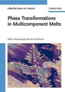 Phase Transformations in Multicomponent Melts edito da Wiley VCH Verlag GmbH