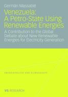 Venezuela: A Petro-State Using Renewable Energies di Germán Massabié edito da VS Verlag für Sozialwissenschaften