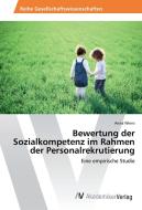 Bewertung der Sozialkompetenz im Rahmen der Personalrekrutierung di Anna Wiens edito da AV Akademikerverlag