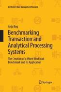 Benchmarking Transaction and Analytical Processing Systems di Anja Bog edito da Springer Berlin Heidelberg