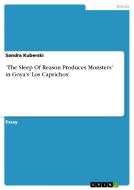 'the Sleep Of Reason Produces Monsters' In Goya's 'los Caprichos' di Sandra Kuberski edito da Grin Verlag Gmbh