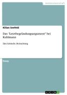 Das Letztbegr Ndungsargument Bei Kuhlmann di Kilian Seefeld edito da Grin Publishing